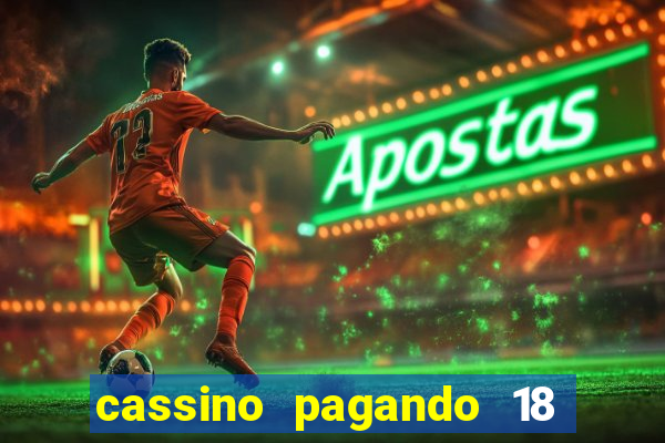 cassino pagando 18 reais no cadastro